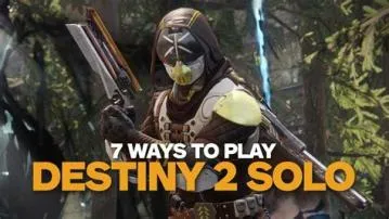 Is destiny 2 playable solo?