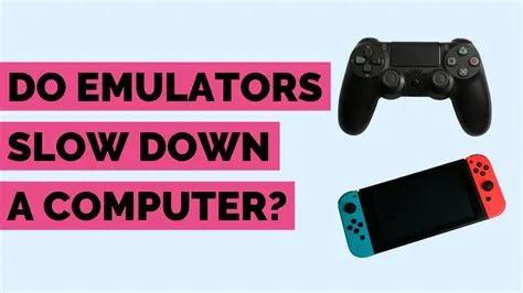 Does emulator slow computer