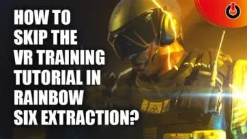 Can you skip vr training in rainbow six extraction?