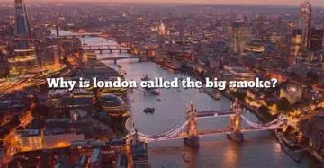 Why is london called smoke?