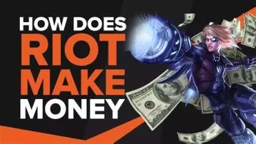 How does riot make so much money?