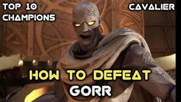Who has defeated gorr?