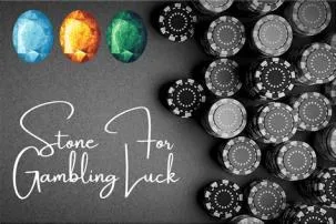 What is the best stone for gambling luck?