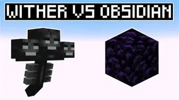 Can a wither break obsidian?