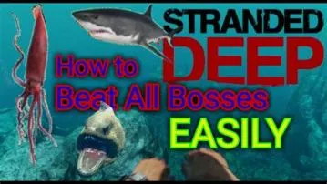 What is the hardest boss in stranded deep?