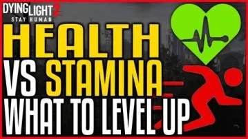 Should i fully upgrade health or stamina dying light 2?