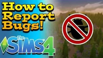 How do i report a sims 4 bug?