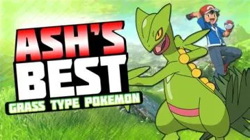 Who is ash strongest grass type pokemon?