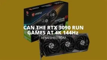 What games cant a 3090 run?