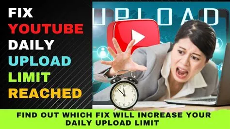 What is the maximum youtube upload per day
