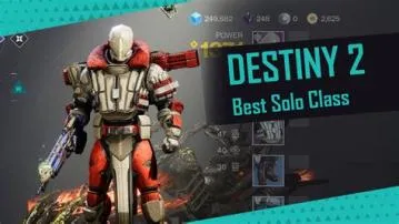 What is the best solo class in destiny 2?