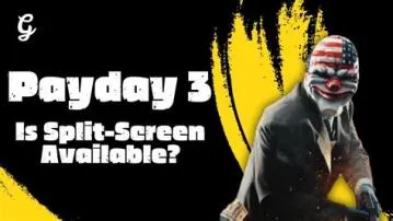 Is payday 2 split-screen?