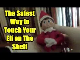 What happens to the elf if kids touch it?