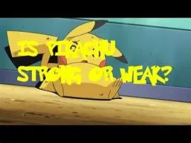 Is pikachu strong or weak?