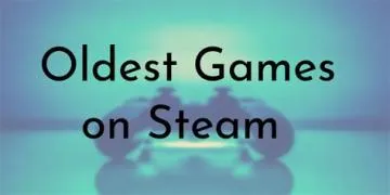How do i find my oldest game on steam?