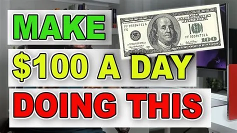 Is it easy to make 100 dollars a day