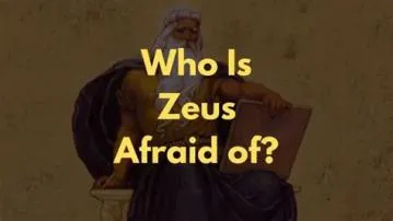 Who is zeus most fear?